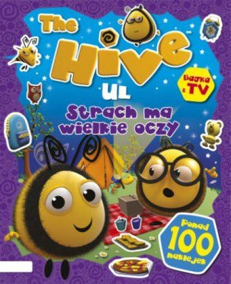 The Hive – Ul. Strach ma wielkie oczy