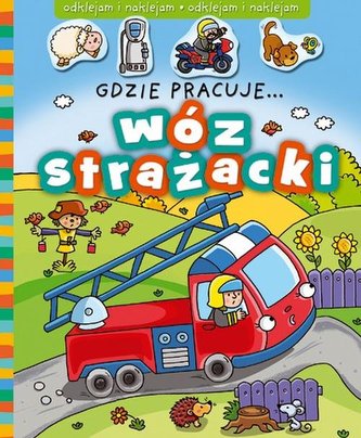 Gdzie pracuje...wóz strażacki