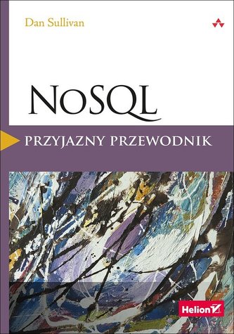 NoSQL. Przyjazny przewodnik