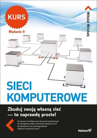 Sieci komputerowe Kurs. Wydanie II