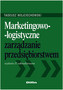 Marketingowo logistyczne zarządzanie przedsiębiorstwem
