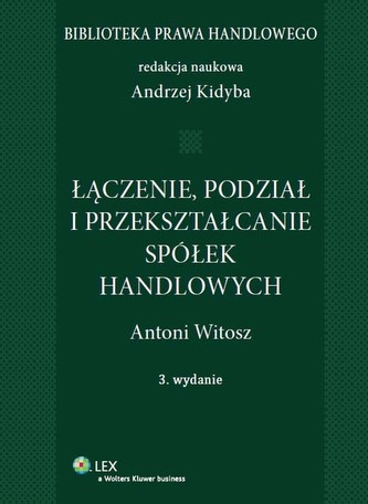 Łączenie, podział i przekształcenie spółek handlowych