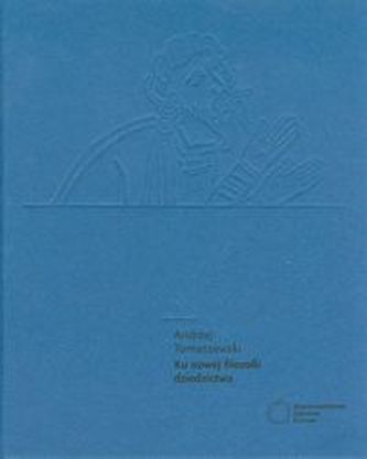 Ku nowej filozofii dziedzictwa