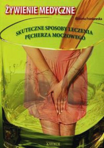 Żywienie medyczne. Skuteczne sposoby leczenia pęcherza moczowego