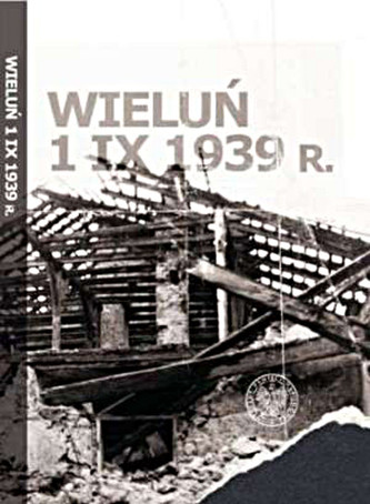 WIELUŃ 1 IX 1939 R. OP. IPN 9788392930419