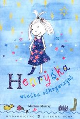 Henryśka wielka odkrywczyni