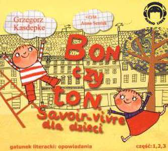 Bon czy ton. Savoir vivre dla dzieci