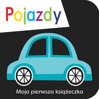 Moja pierwsza książeczka: Pojazdy