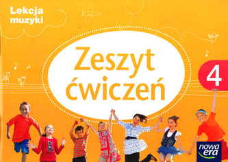 Lekcja muzyki. Klasa 4, Szkoła podst. Muzyka. Zeszyt ćwiczeń