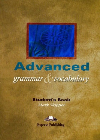 Advanced Grammar & Vocabulary Student's book