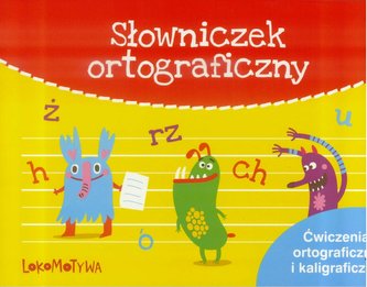 Lokomotywa 2. Klasa 2, Szkoła podst. Słowniczek ortograficzny. Ćwiczenia