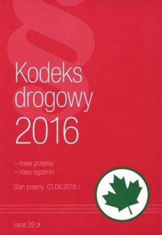 Kodeks drogowy 2016 St.pr. 01.06.2016