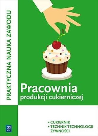 Praktyczna nauka zawodu Pracownia produkcji cukierniczej.