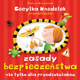 Zasady bezpieczeństwa nie tylko dla przedszkolaków Zasady bezpieczeństwa nie tylko dla przedszkolaków