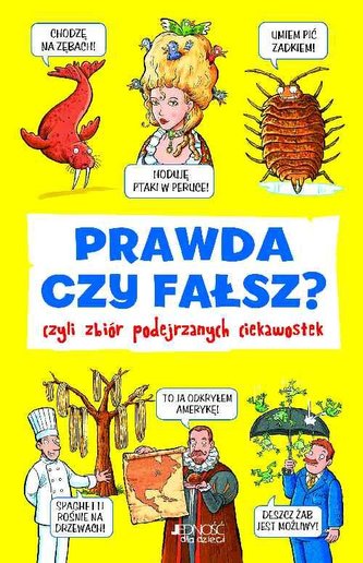 Prawda czy fałsz? Czyli zbiór podejrzanych ciekawostek