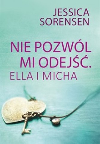 Nie pozwól mi odejść. Ella i Micha Nie pozwól mi odejść. Ella i Micha