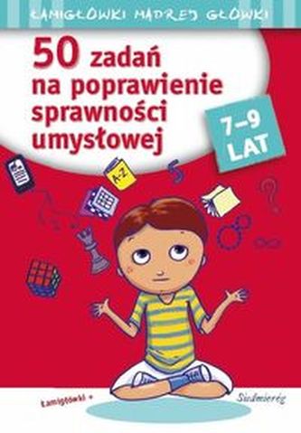 50 zadań na poprawienie sprawności umysłowej 50 zadań na poprawienie sprawności umysłowej