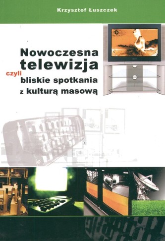 Nowoczesna telewizja czyli bliskie spotkania z kulturą masową