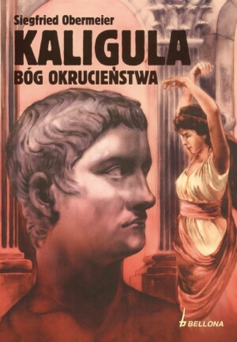 Kaligula. Bóg okrucieństwa