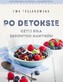 Po detoksie, czyli siła zdrowych nawyków