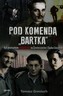 Pod komendą Bartka