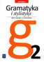Gramatyka i stylistyka. Klasa 2. Gimnazjum. Język polski. Ćwiczenia