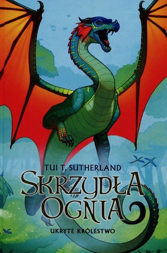 Saga Skrzydła ognia. Księga 3 Ukryte królestwo.