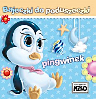 Bajeczki do poduszeczki. Pingwinek