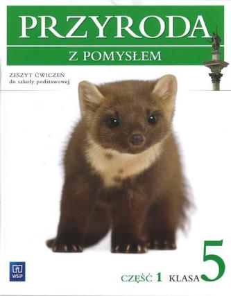 Przyroda z pomysłem. Klasa 5, szkoła podstawowa, część 1. Zeszyt ćwiczeń