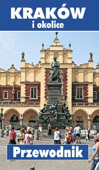 Kraków i okolice Przewodnik