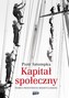 Kapitał społeczny. Teoria przestrzeni międzyludzkiej