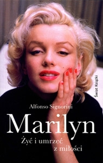 Marilyn. Żyć i umrzeć z miłości Marilyn. Żyć i umrzeć z miłości