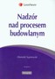 Nadzór nad procesem budowlanym