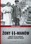 Żony SS-manów Kobiety w elitarnych kręgach III Rzeszy
