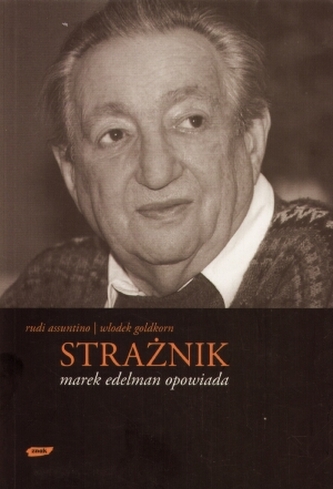 Strażnik. Marek Edelman opowiada