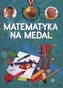 Matematyka na medal. 7 lat. Zbiór zadań matematycznych