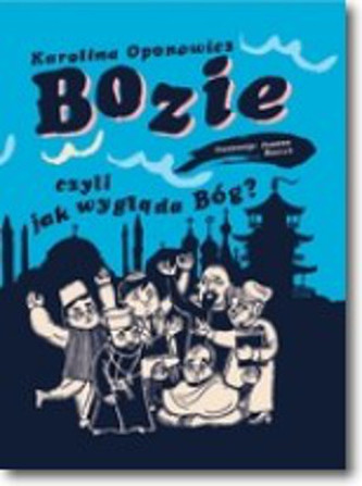 Bozie, czyli jak wygląda Bóg Bozie, czyli jak wygląda Bóg