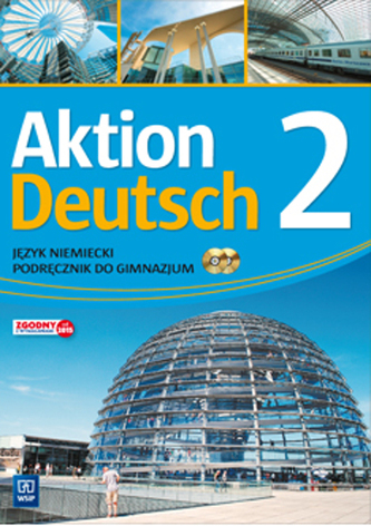 Aktion Deutsch 2. Gimnazjum. Języj niemiecki. Podręcznik