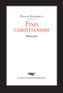 Finis christianismi Wybór pism