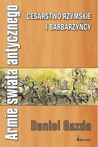 Armie świata antycznego Cesarstwo rzymskie i barbarzyńcy