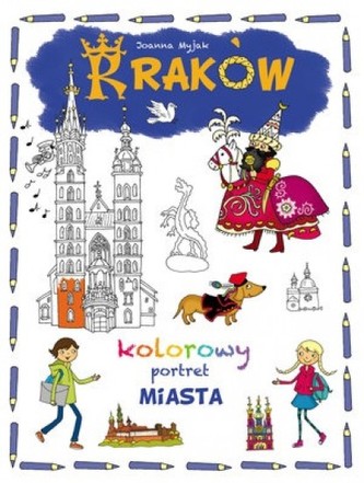 Kraków. Kolorowy portret miasta