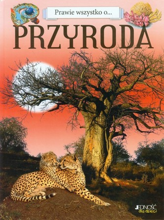 Prawie wszystko o... przyroda