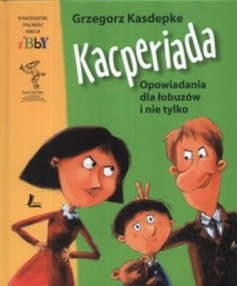 Kacperiada. Opowiadania dla łobuzów i nie tylko