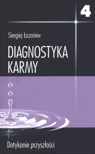 Diagnostyka karmy 4. Dotykanie przyszłości
