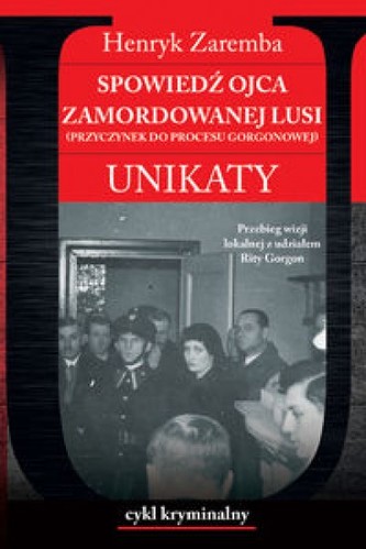 Spowiedź ojca zamordowanej Lusi. Unikaty Spowiedź ojca zamordowanej Lusi. Unikaty
