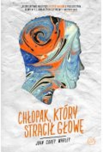 Chłopak, który stracił głowę