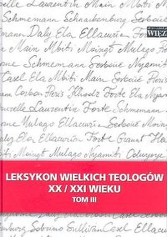 Leksykon wielkich teologów XX/XXI wieku Tom 3