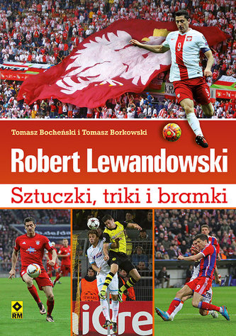 Robert Lewandowski. Sztuczki, triki i bramki