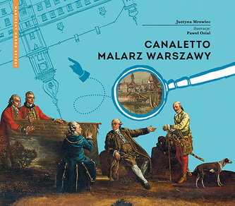 Canaletto. Malarz Warszawy