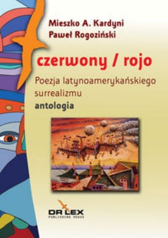 Czerwony/rojo Poezja latynoamerykańskiego surrealizmu / Błękitny Poezja latynoamerykańskiego modernizmu / Biały/blanco Najnowsza